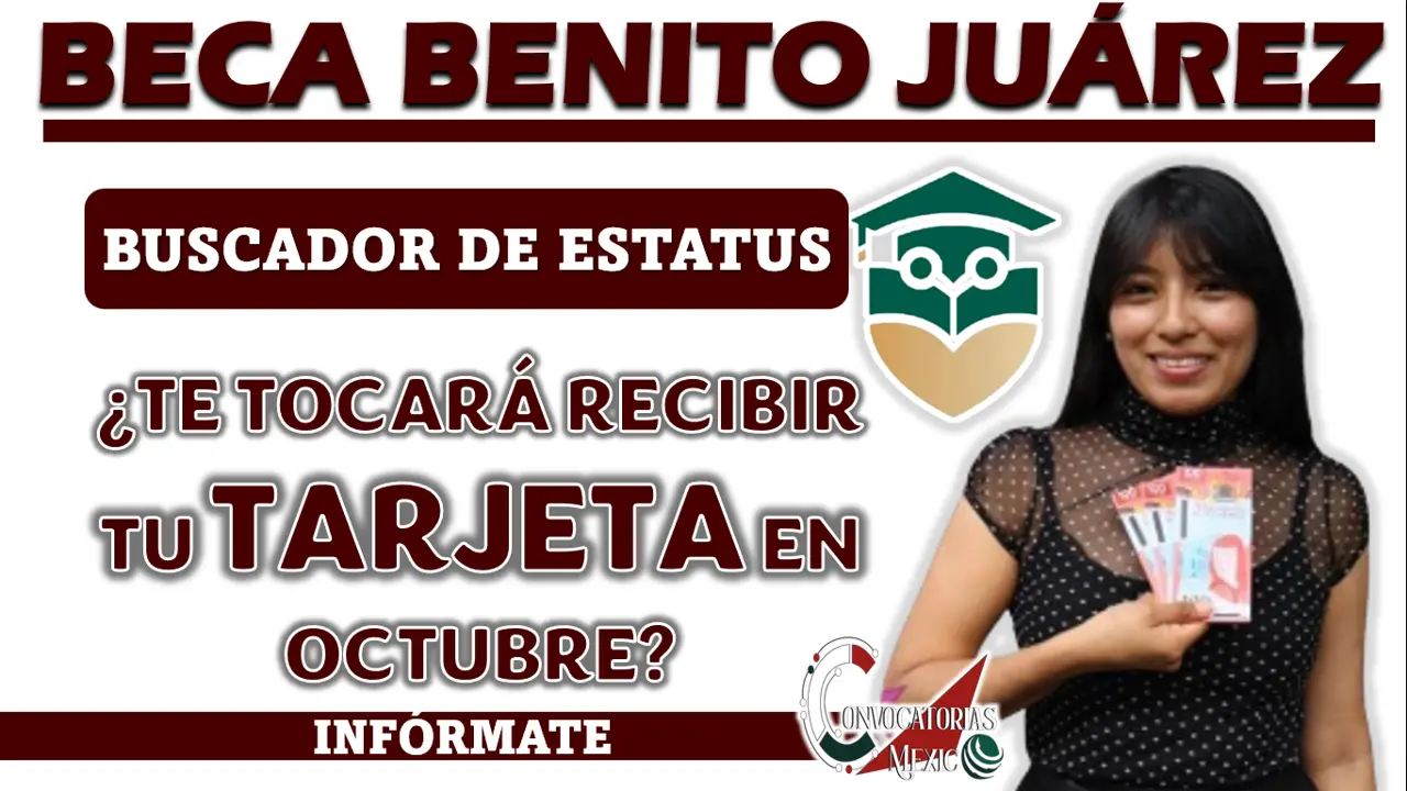 BECA BENITO JUÁREZ| CONOCE CÓMO PUEDES SABER SI TE ENTREGARÁN TU TARJETA EN EL MES DE OCTUBRE