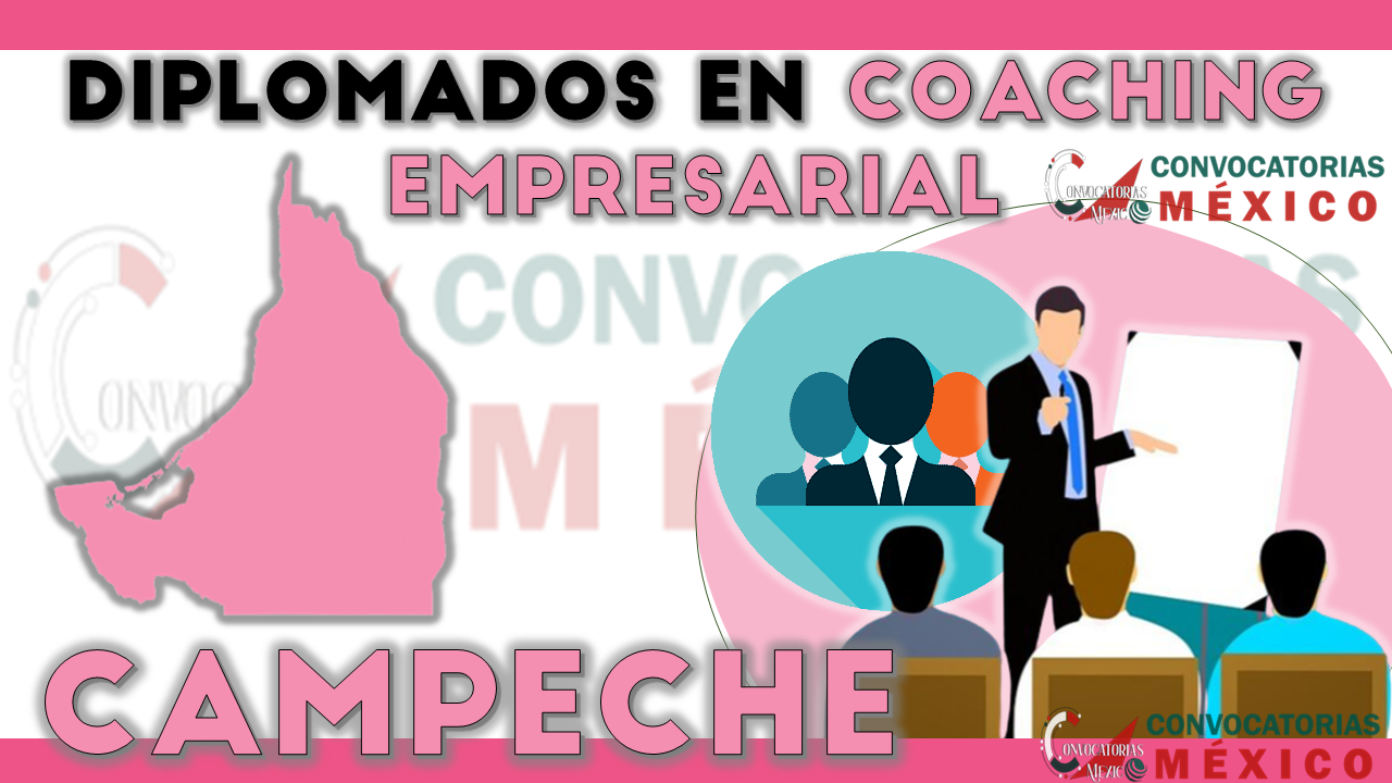 12 Diplomados en Coaching Empresarial en Campeche
