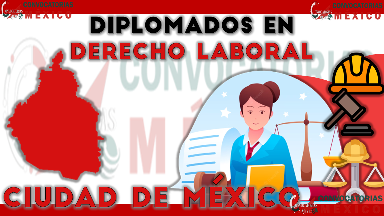 12 Diplomados en Derecho Laboral en Ciudad de México