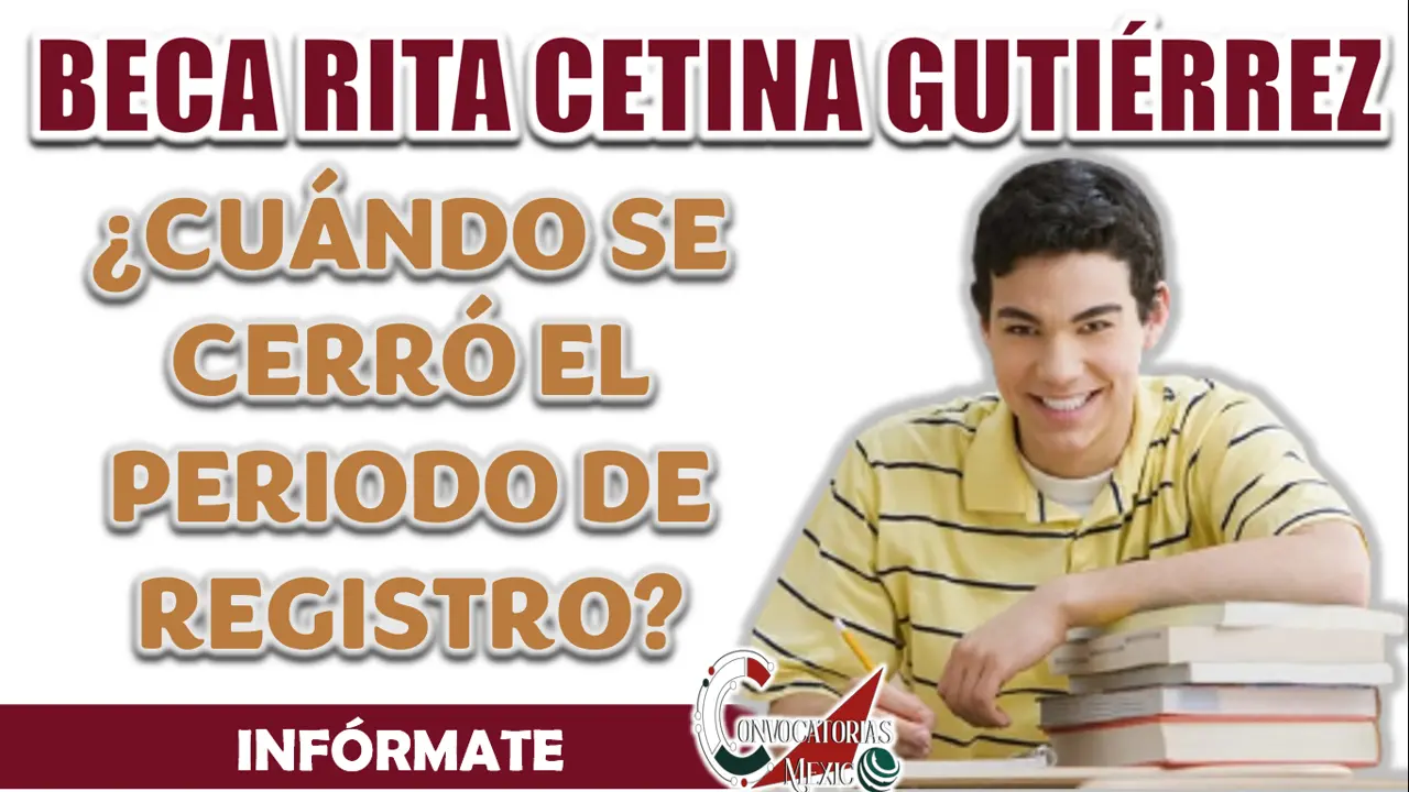 BECA RITA CETINA| ¿CUÁNDO SE CIERRA LA PLATAFORMA PARA LOS REGISTROS?