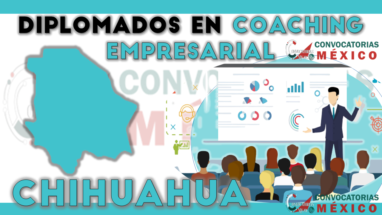 12 Diplomados en Coaching Empresarial en Chihuahua
