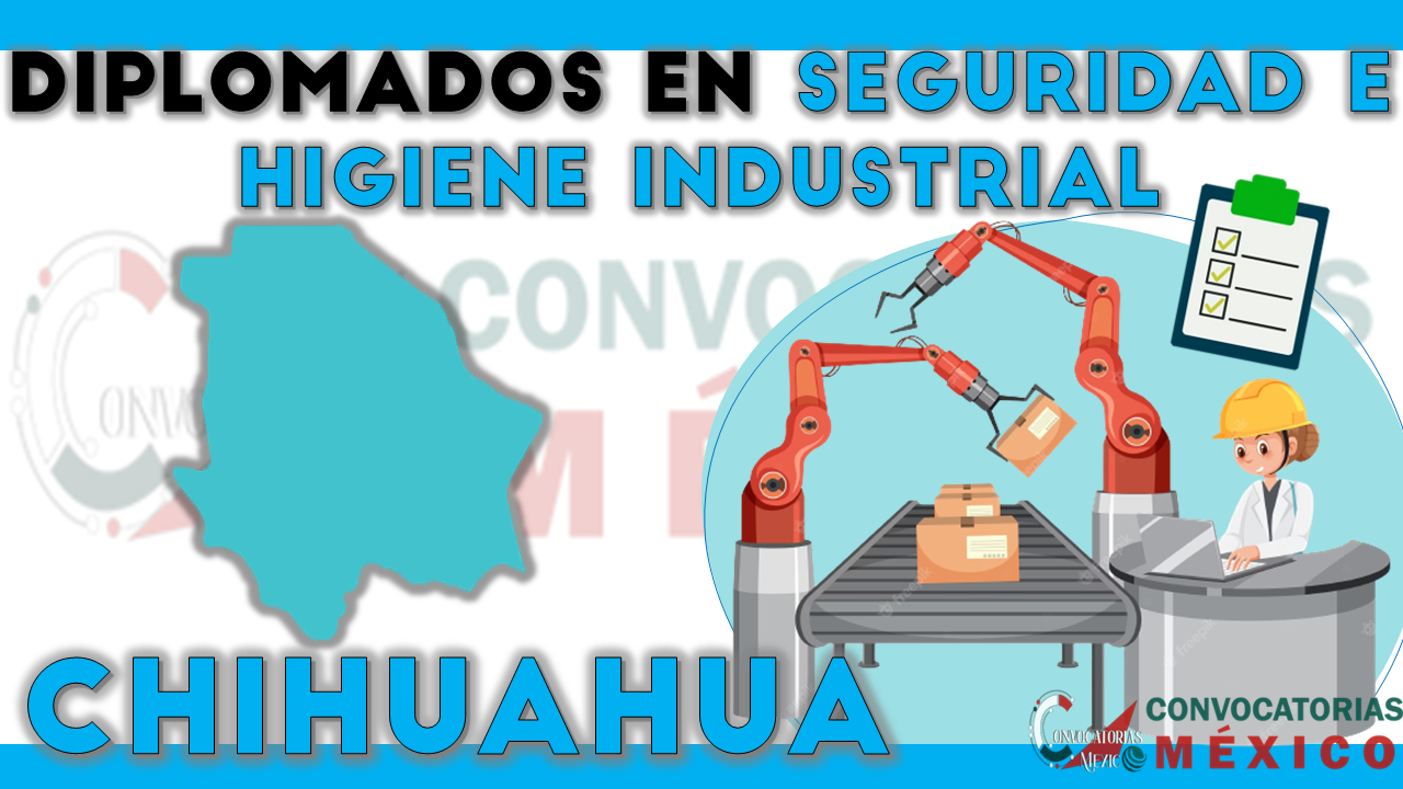 12 Diplomados en Seguridad e Higiene Industrial en Chihuahua