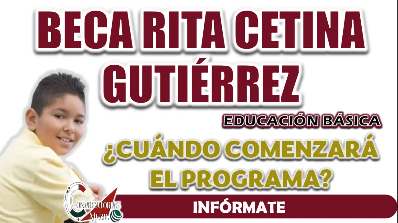 BECA RITA CETINA GUTIÉRREZ| ¿CUÁNDO COMENZARÁ EL PROGRAMA?