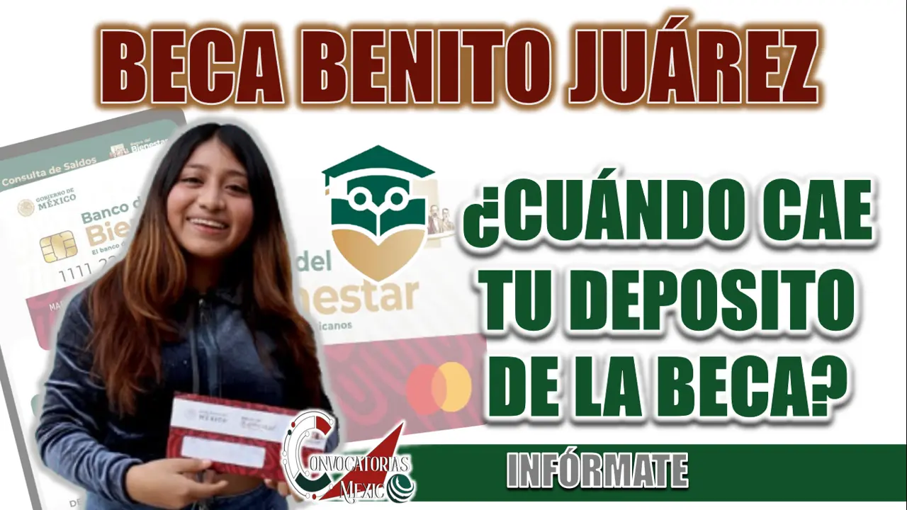 BECA BENITO JUÁREZ| ¿YA SABES CUÁNDO SERÁ TU DEPÓSITO?