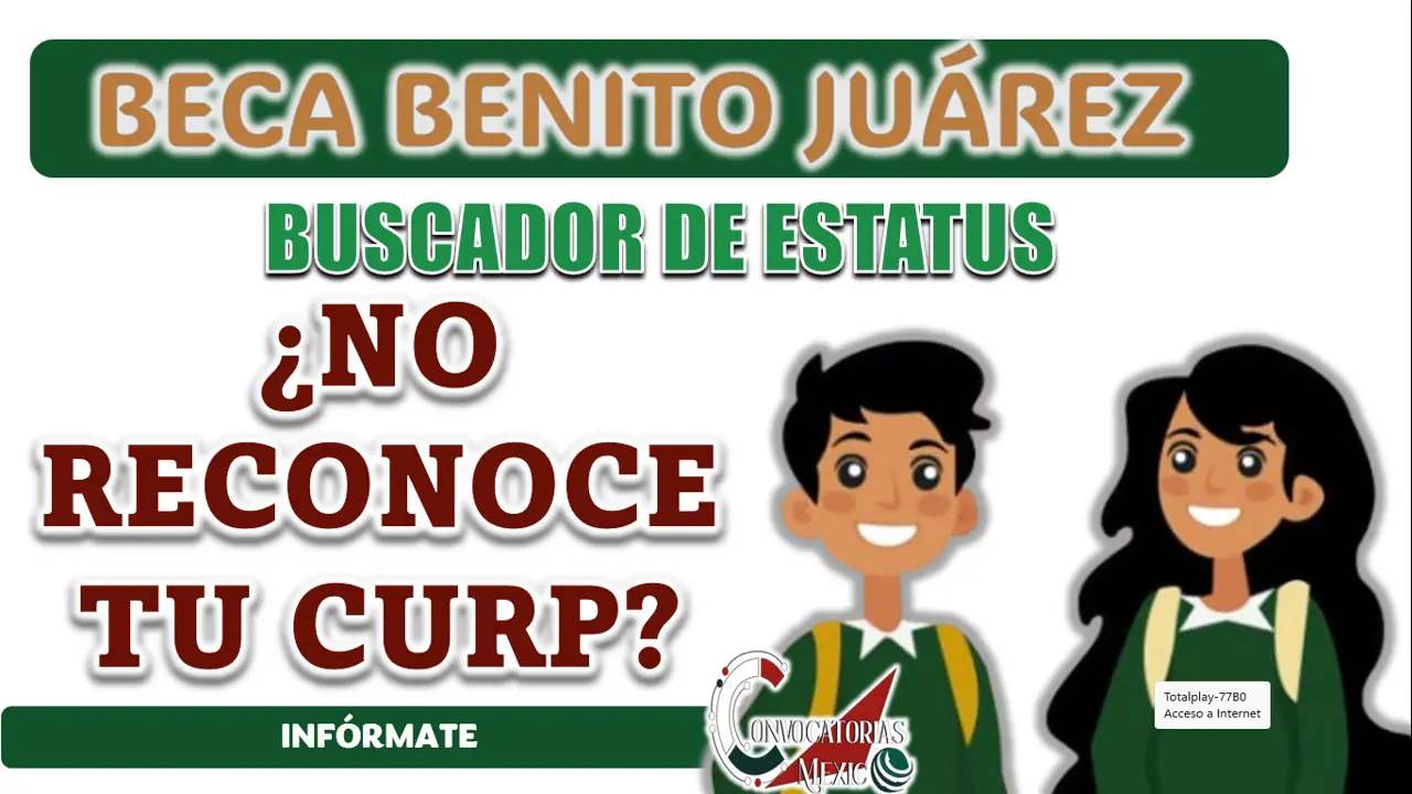 BECA BENITO JUÁREZ| ¿EL BUSCADOR DE ESTATUS NO RECONOCE TU CURP?