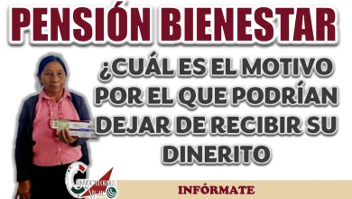 PENSIÓN BIENESTAR| ¿CUÁL ES EL MOTIVO POR EL QUE PODRÍAN DEJAR DE RECIBIR SU DINERITO EN ESTE 2025?