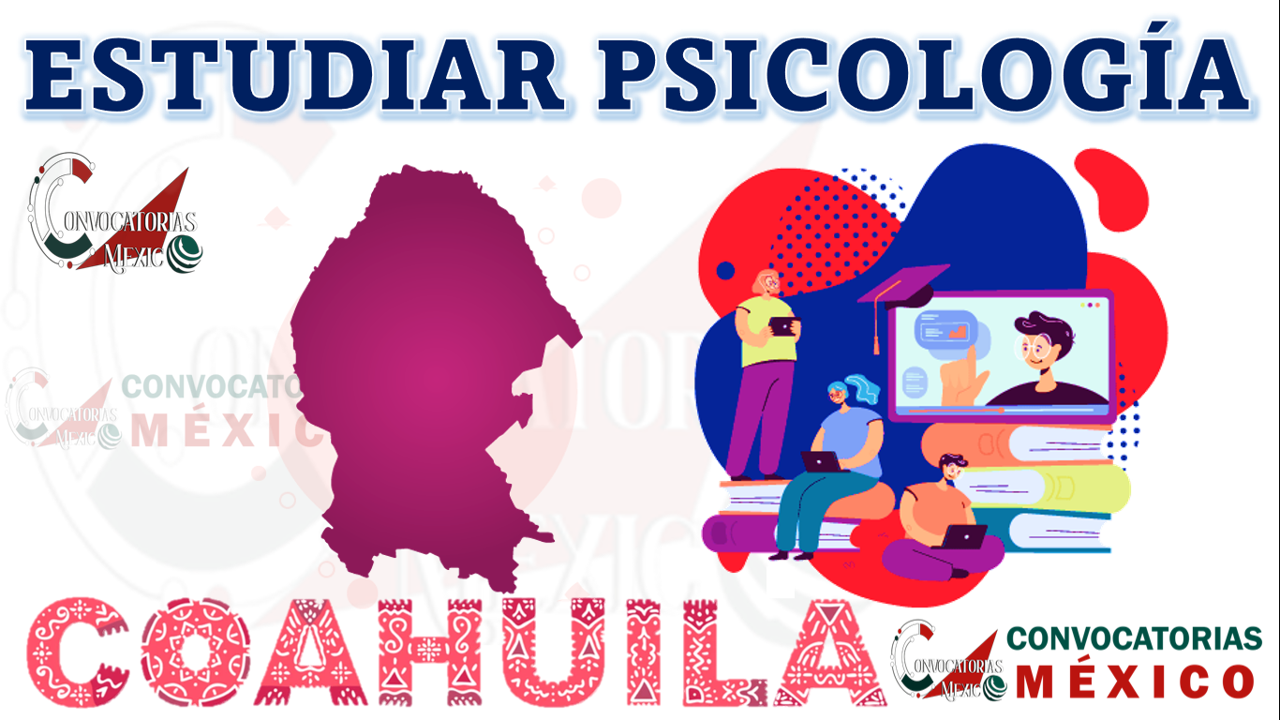 Descubre dónde estudiar Psicología en Coahuila