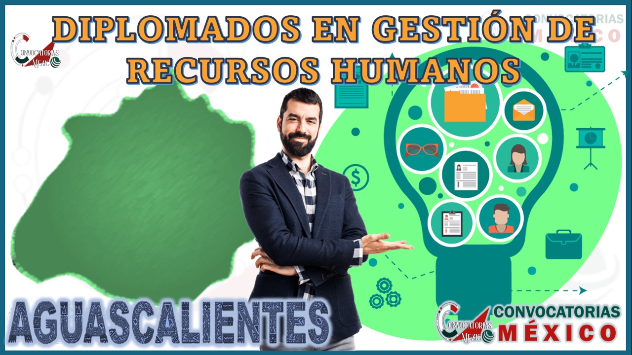 Los 10 Mejores Diplomados en Gestión de Recursos Humanos en Aguascalientes
