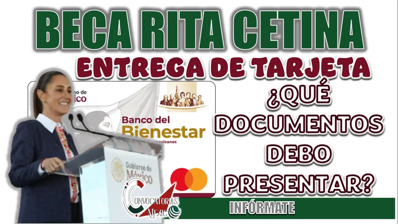 BECA RITA CETINA| ¿CUÁLES SON LOS DOCUMENTOS QUE DEBEN PRESENTAR PARA RECIBIR SU TARJETA?
