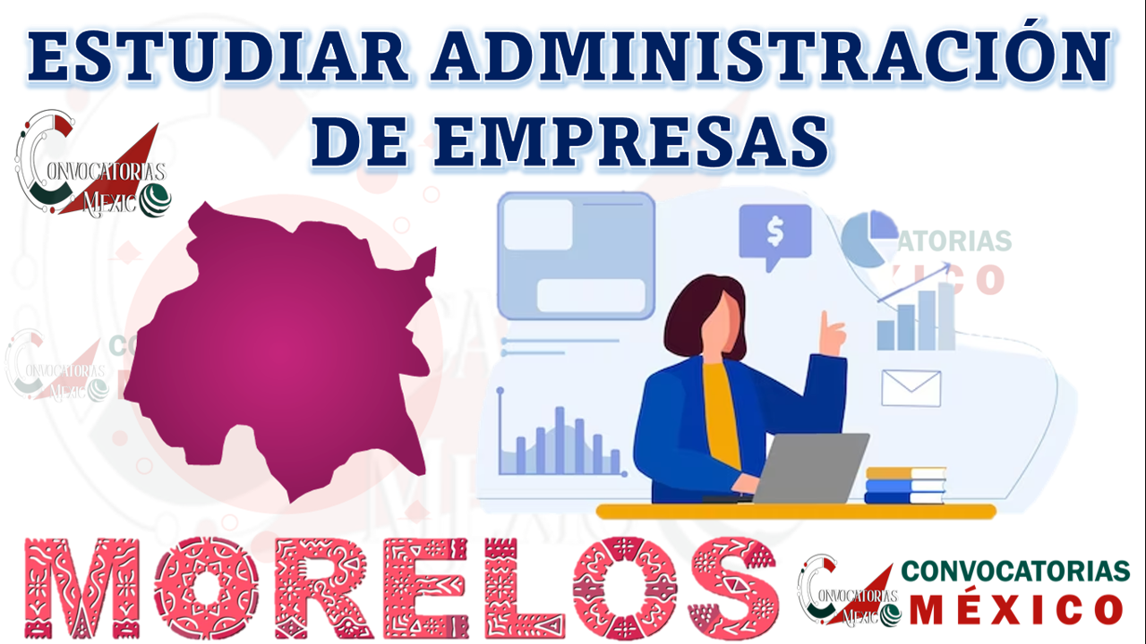 Dónde estudiar Administración de Empresas en Morelos