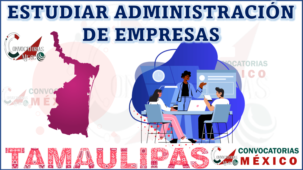 Donde estudiar Administración de Empresas en Tamaulipas