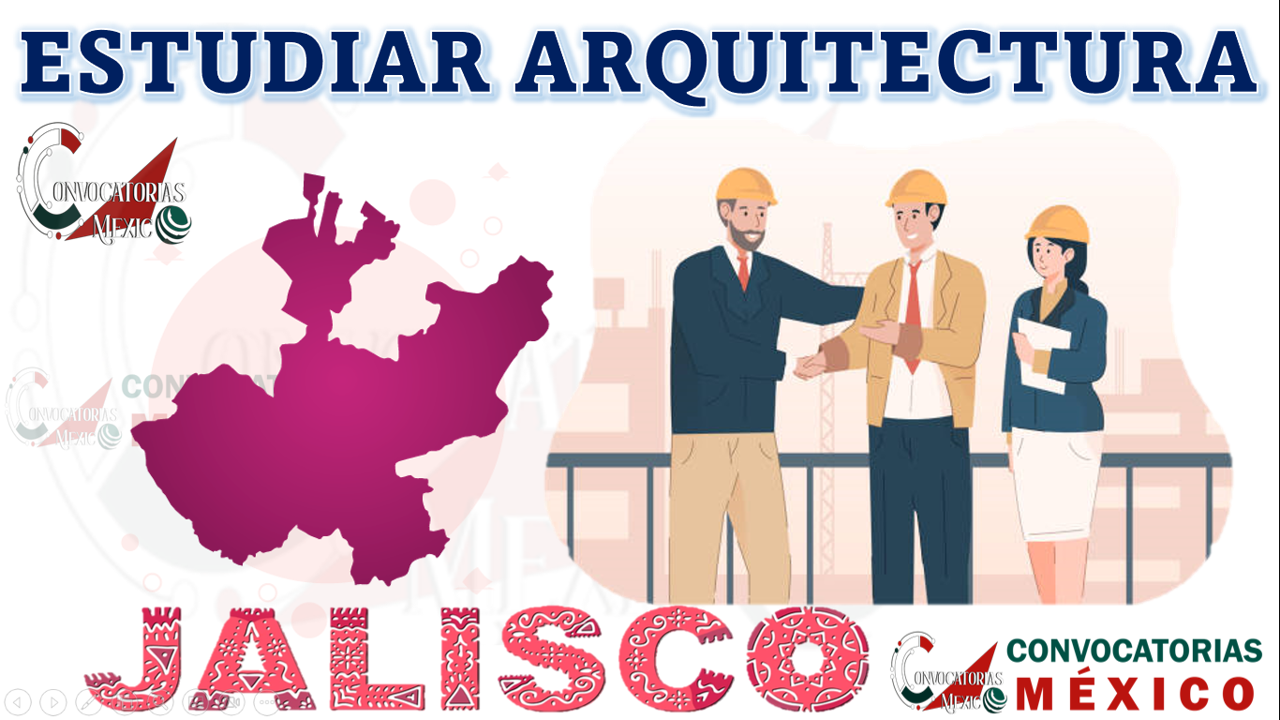 Dónde estudiar Arquitectura en Jalisco