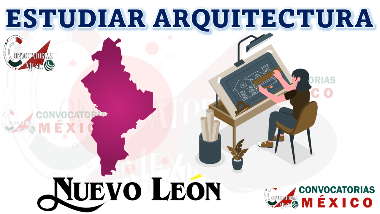 Dónde estudiar Arquitectura en Nuevo León