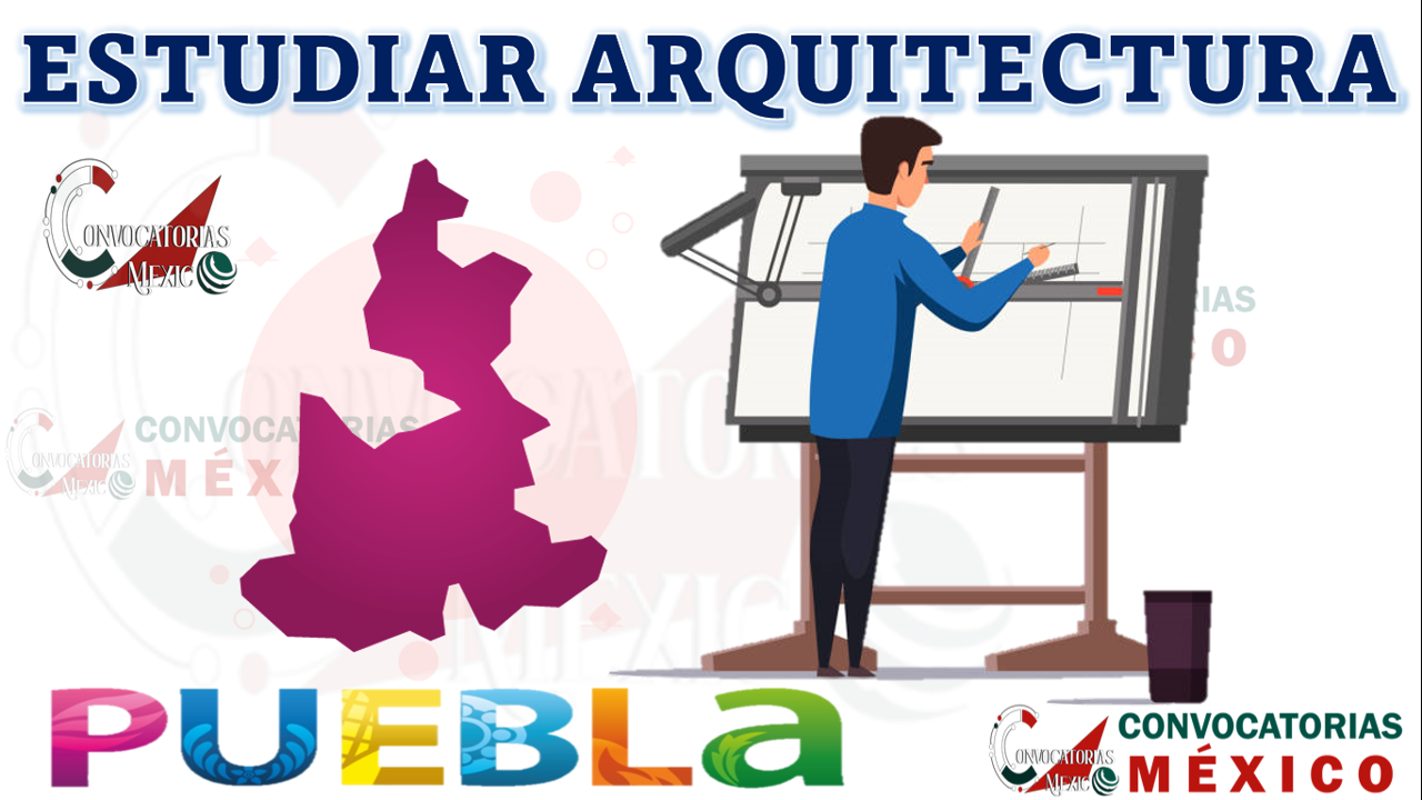 Dónde estudiar Arquitectura en Puebla, México