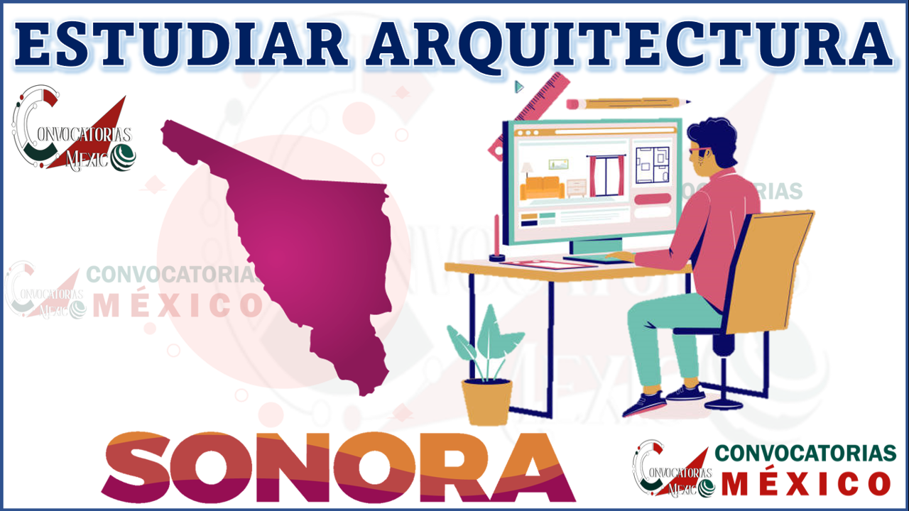 Dónde estudiar Arquitectura en Sonora