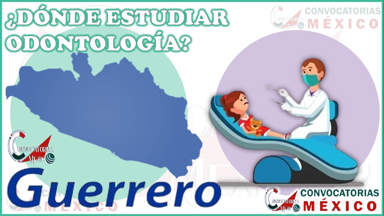 Donde estudiar Odontología en Guerrero