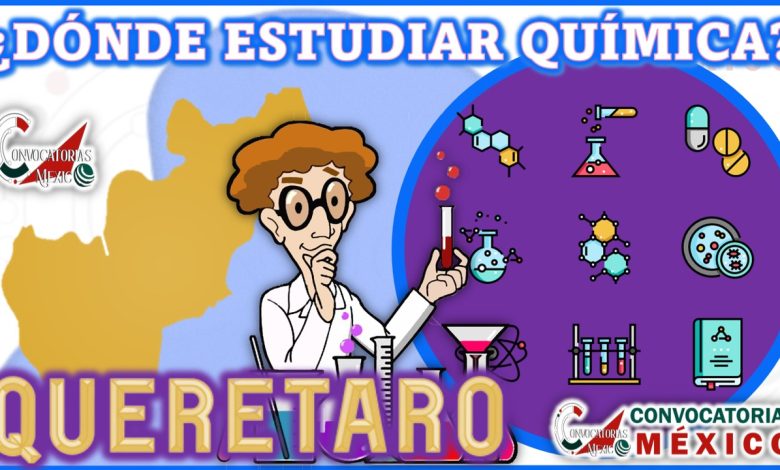 Dónde estudiar Química en Querétaro