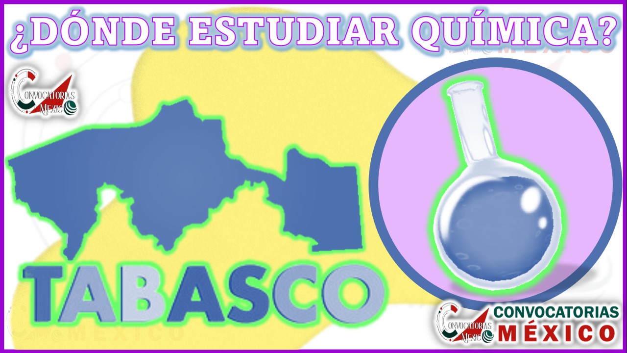 Donde estudiar Química en Tabasco, México