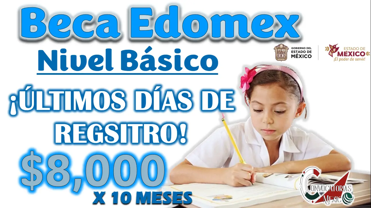 ÚLTIMOS DÍAS PARA QUE TU PEQUEÑO PUEDA SER BENEFICIARIO DE LA BECA EDOMEX NIVEL BÁSICO