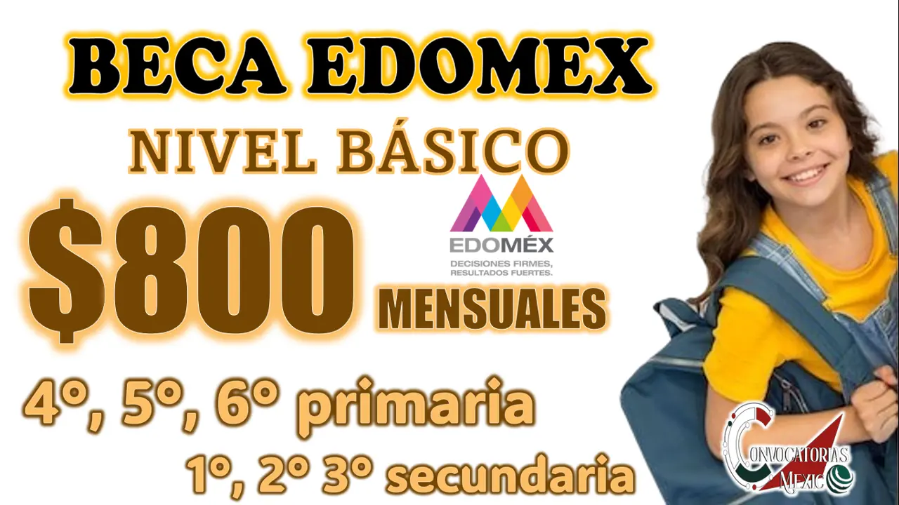 BECA EDOMEX PARA NIVEL BÁSICO ¡CONSULTA LA CONVOCATORIA!