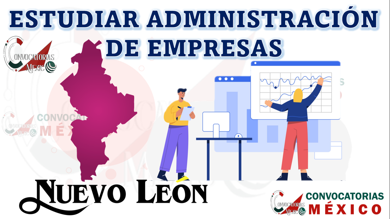 ≫ Dónde estudiar Administración de Empresas en Nuevo León ️【 junio 2025】