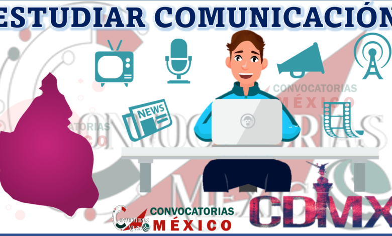 Donde estudiar comunicación en Ciudad de México