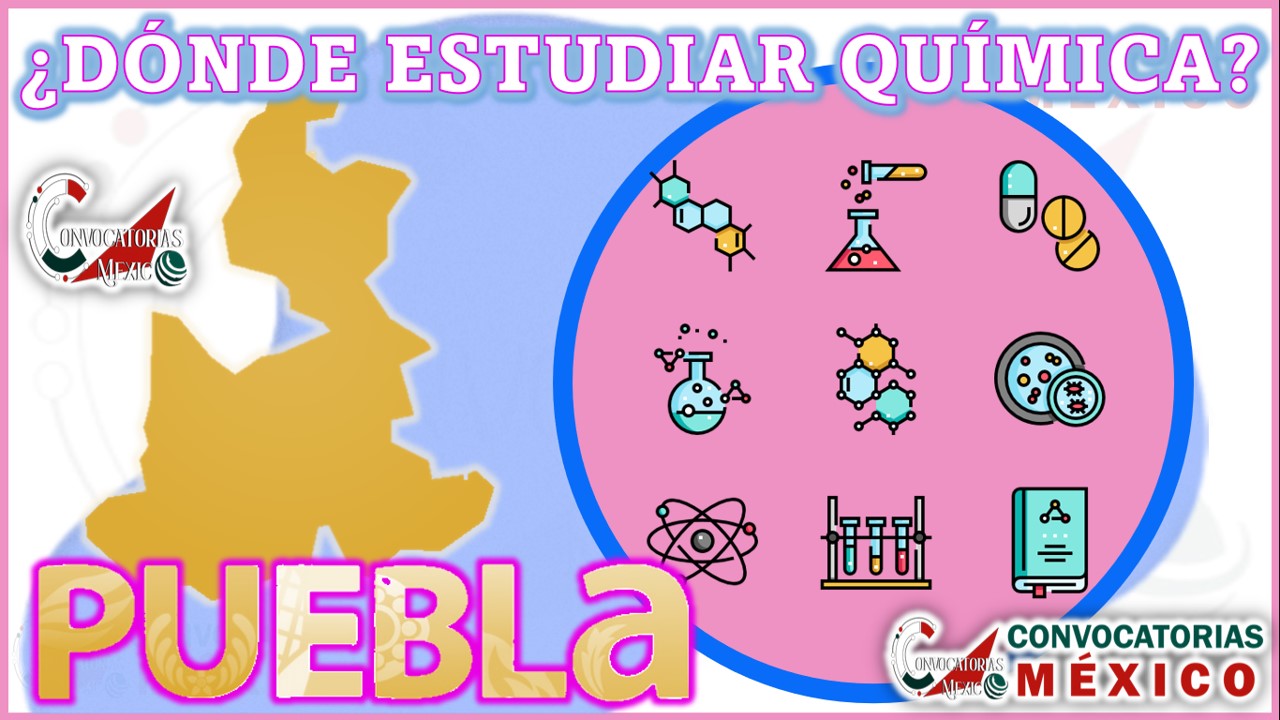 Dónde estudiar Química en Puebla