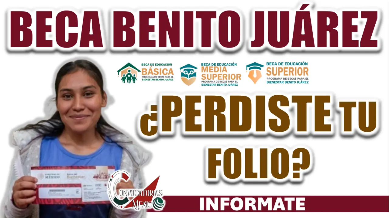 BECA BENITO JUÁREZ| ¿PERDISTE TU FOLIO Y NO SABES COMO RECUPERARLO?