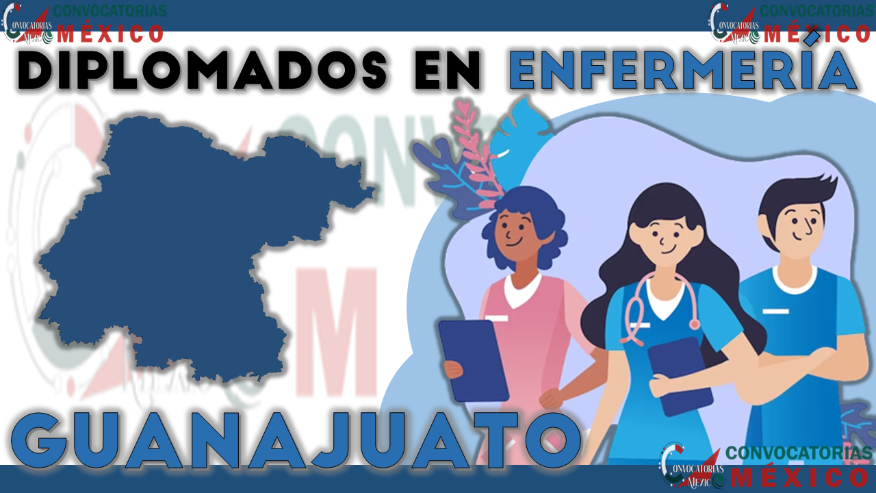 12 Diplomados en Enfermería en Guanajuato