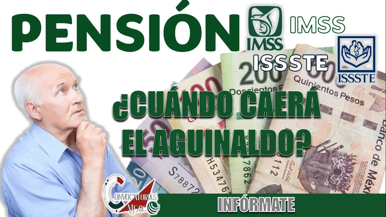 PENSIÓN IMSS E ISSSTE| ¿YA CONOCES LA FECHA DE PAGO DEL AGUINALDO PARA ESTE 2024?