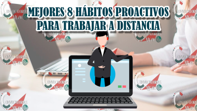 Estos son los Mejores 8 Hábitos proactivos para trabajar a distancia en su carrera