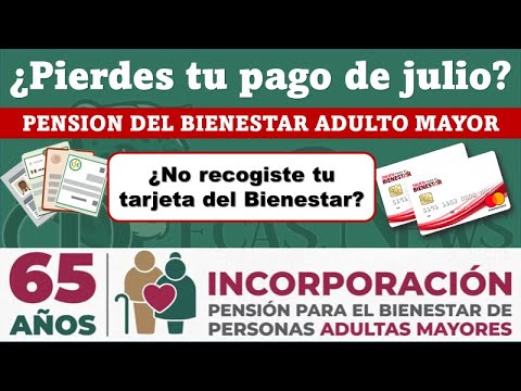 ✅😱 NOTICIA NOTICIA 💳😱 ¿PIERDES TU PAGO DE JULIO SI NO RECOGES TU TARJETA BIENESTAR? ¡QUE NO TE PASE!