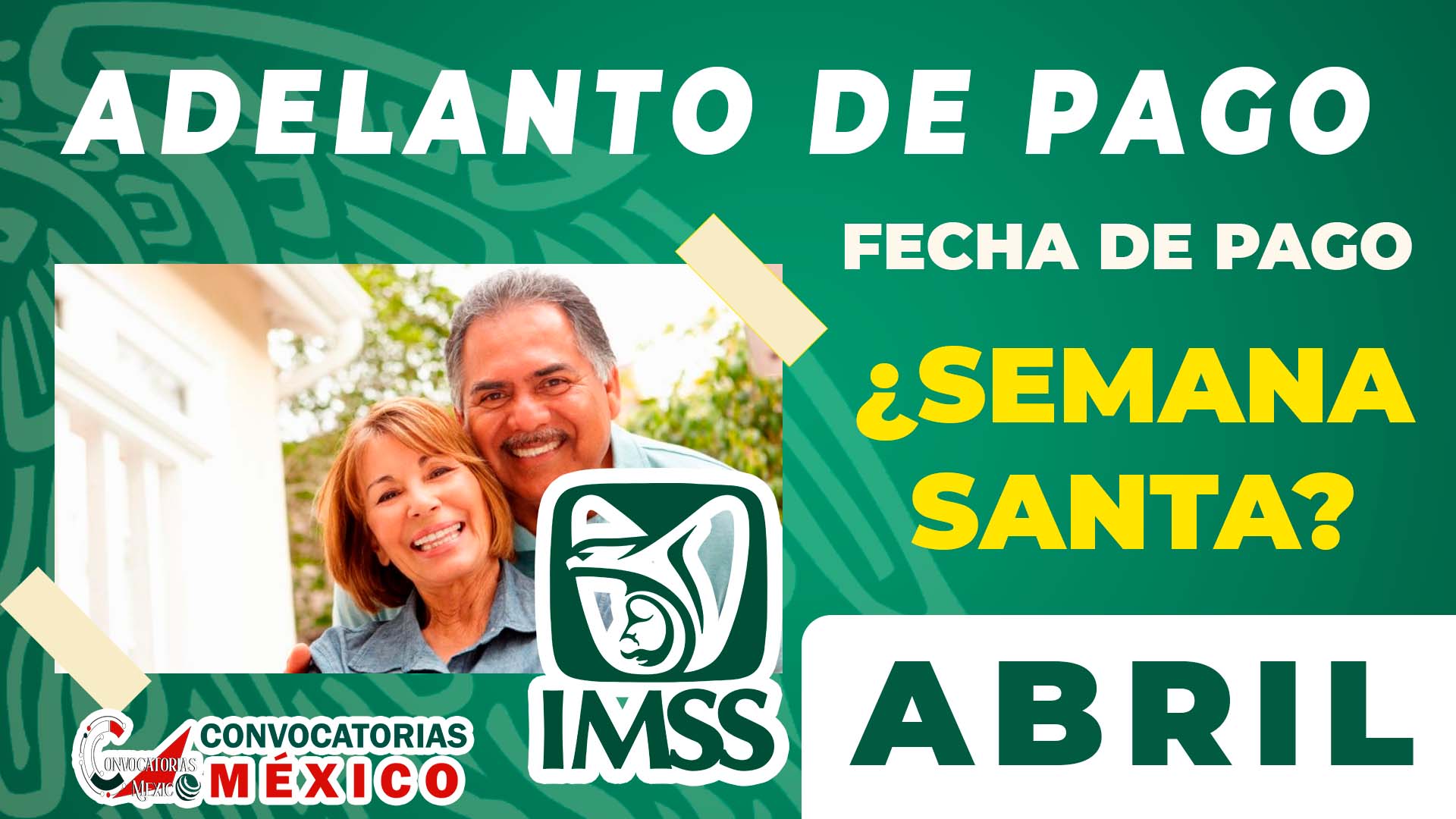 Por Vacaciones de Semana Santa ¿Se adelantará el Pago a pensionados del mes de Abril?: Pensión IMSS 2023