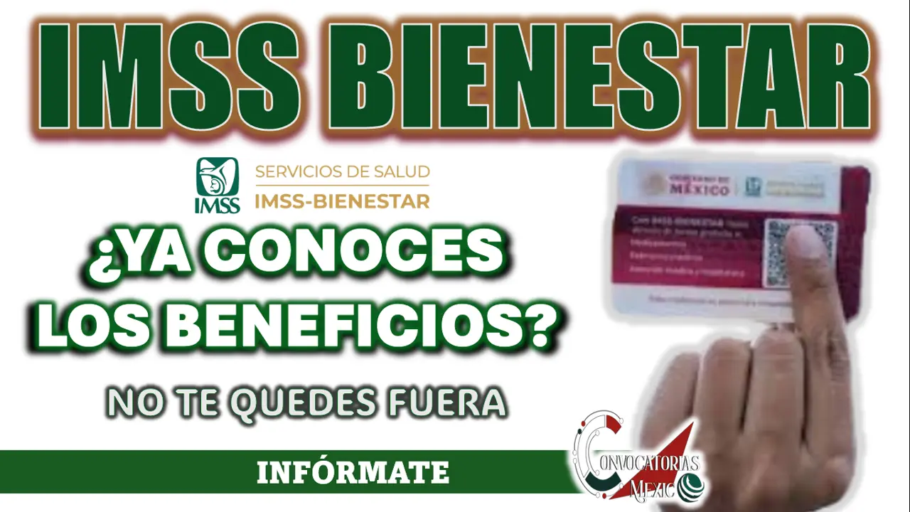 CREDENCIAL IMSS BIENESTAR| ¿CUÁLES SON LOS BENEFICIOS?