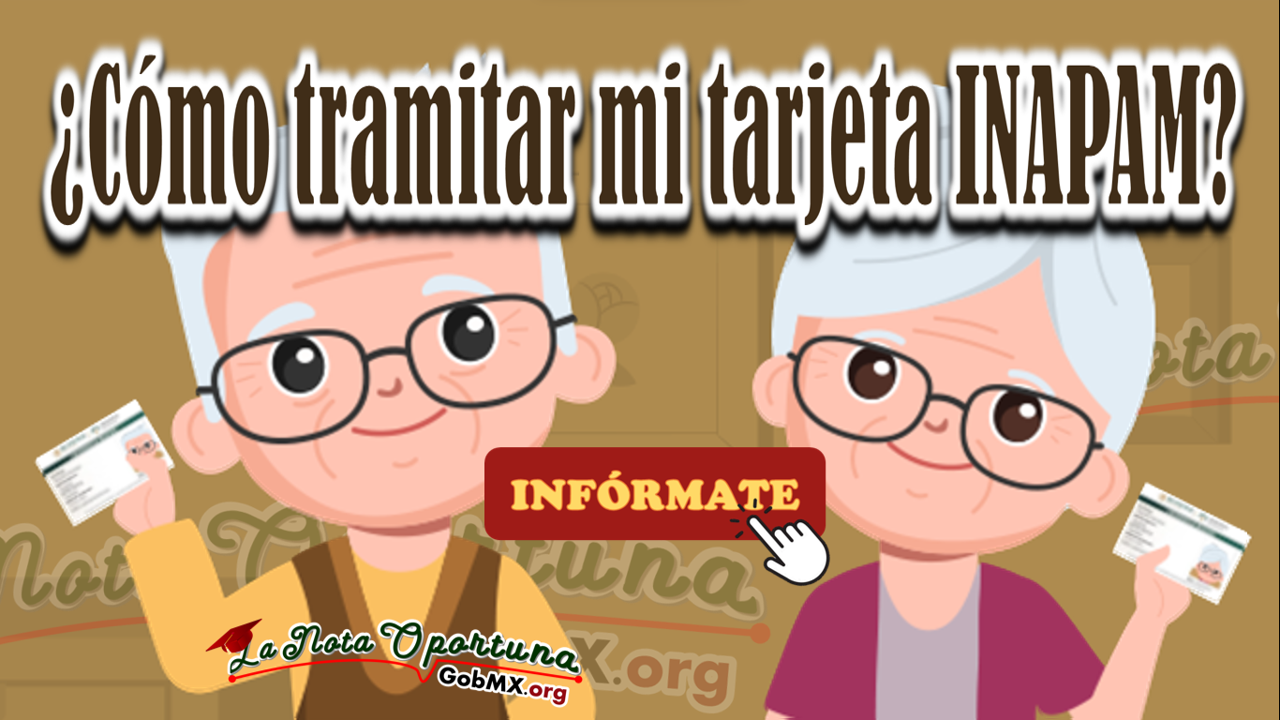 ¿Cómo tramitar mi tarjeta INAPAM?