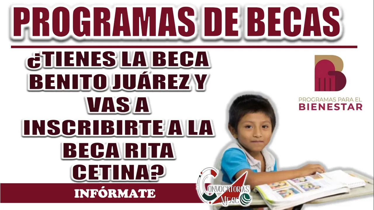 BECA RITA CETINA| ¿QUÉ SUCEDE SI HAGO EL REGISTRO TENIENDO MI BECA BENITO JUÁREZ?