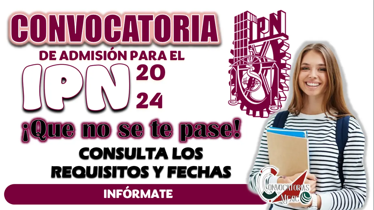 INFÓRMATE Y SE PARTE DE LOS ALUMNOS DEL IPN 2024