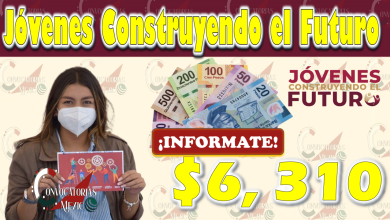 Jóvenes Construyendo el Futuro, obtén $6,310 mensuales