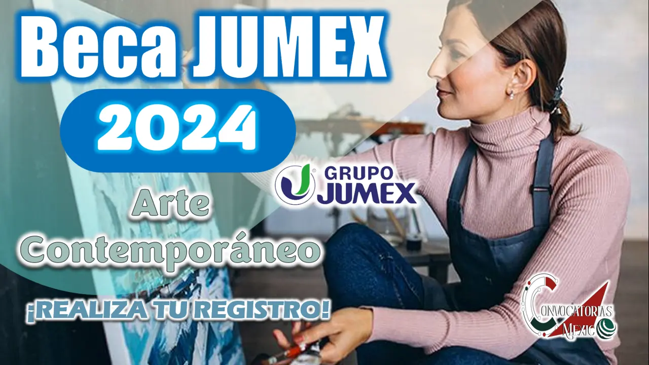 BECA JUMEX 2024| CONOCE TODO SOBRE ESTA BECA