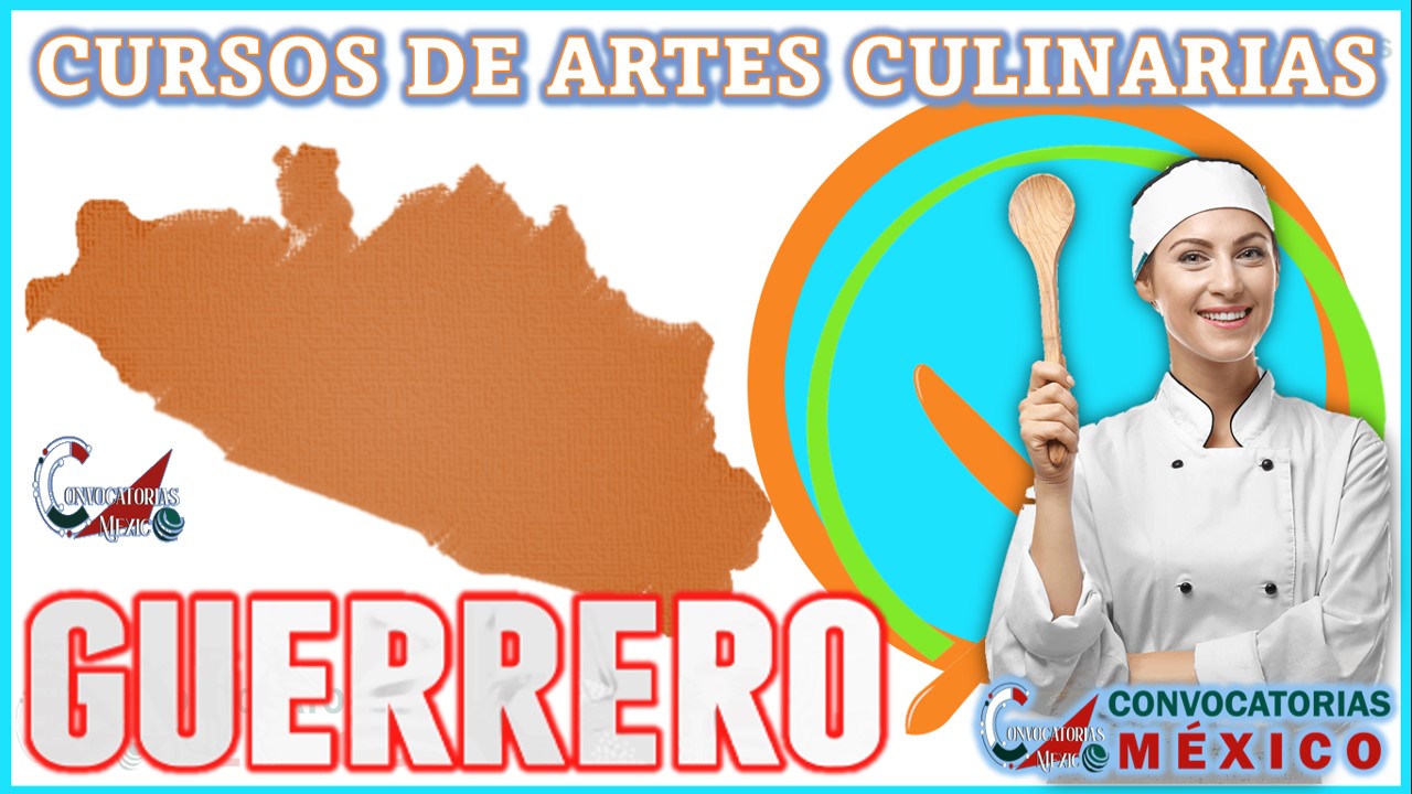 Los 10 Mejores Cursos de Artes Culinarias en Guerrero