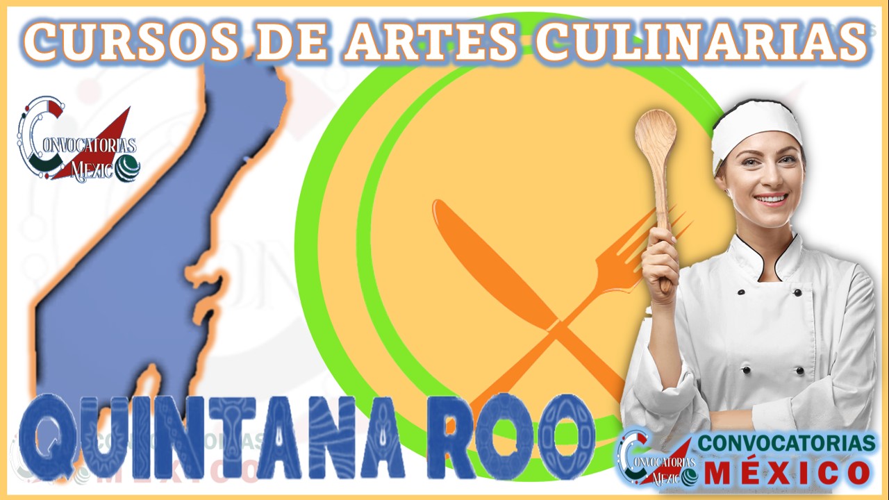 Los 10 Mejores Cursos de Artes Culinarias en Quintana Roo
