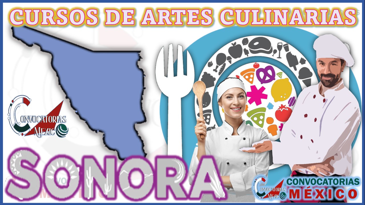 Los 10 Mejores Cursos de Artes Culinarias en Sonora