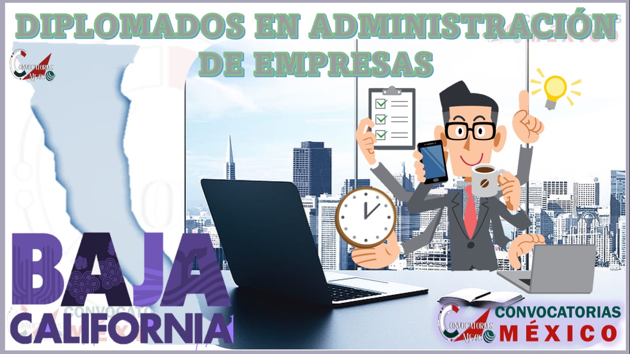 Los 10 Mejores Diplomados en Administración de Empresas en Baja California