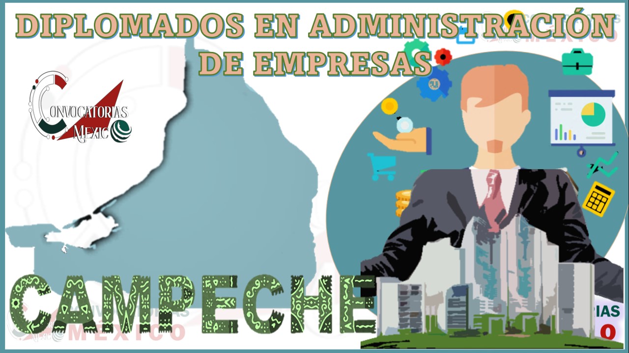 Los 10 Mejores Diplomados en Administración de Empresas en Campeche