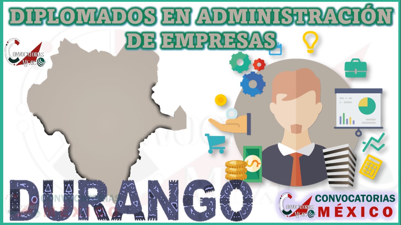 Los 10 Mejores Diplomados en Administración de Empresas en Durango