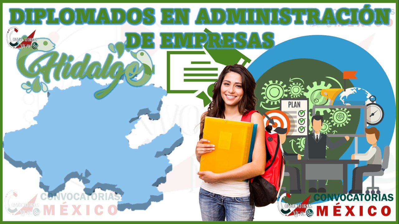 Los 10 Mejores Diplomados en Administración de Empresas en Hidalgo