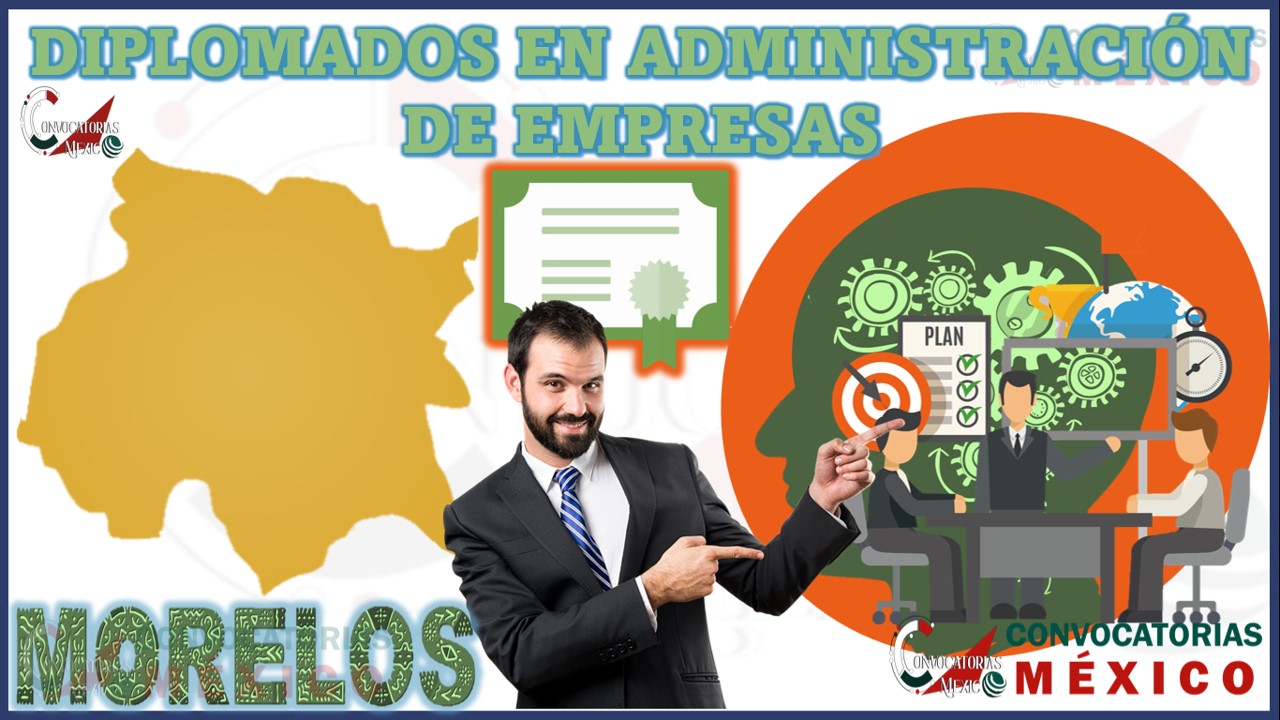 Los 10 Mejores Diplomados en Administración de Empresas en Morelos