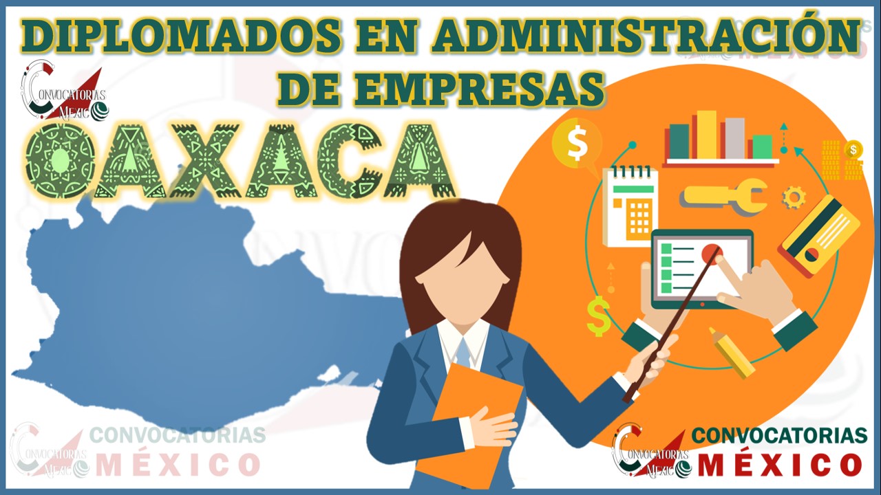 Los 10 Mejores Diplomados en Administración de Empresas en Oaxaca