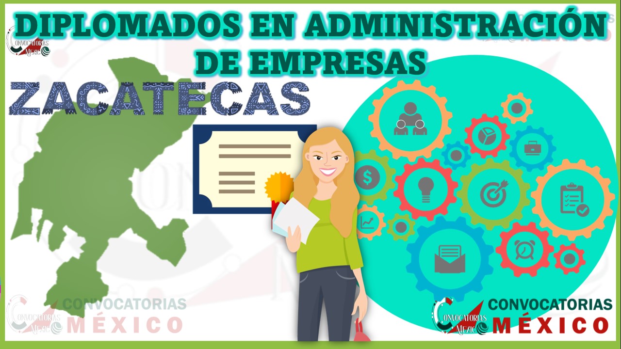 Los 10 Mejores Diplomados en Administración de Empresas en Zacatecas