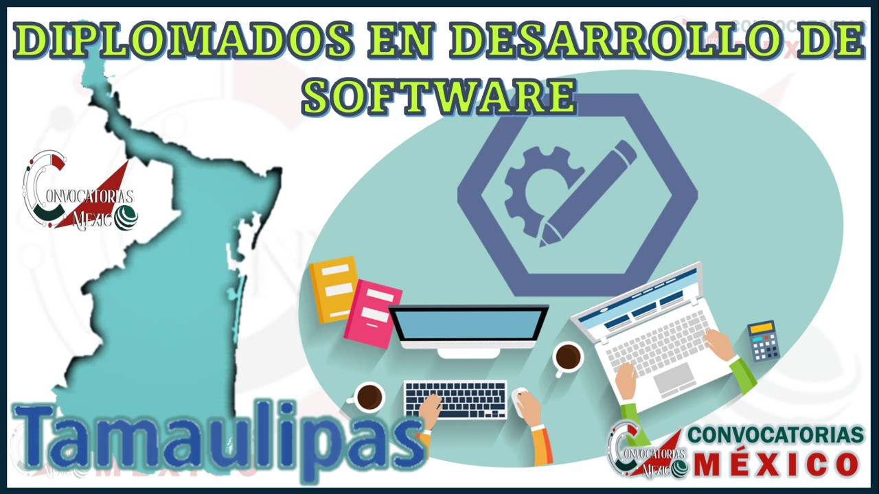 Los 10 Mejores Diplomados en Desarrollo de Software en Tamaulipas